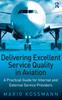 The Delivering Excellent Service Quality In Aviation : A Practical Guide for Internal and External Service Providers Book