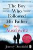 The Boy Who Followed His Father Into Auschwitz : The Number One Sunday Times Bestseller
