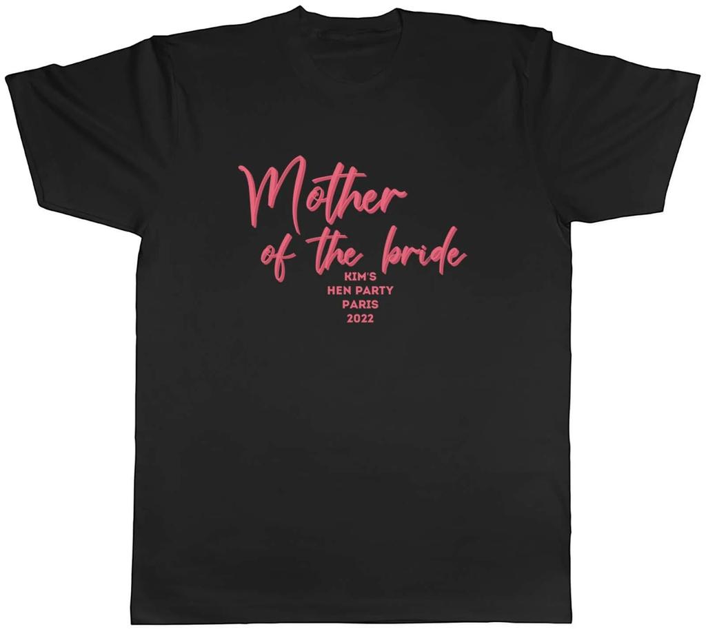 Personalised Mother Of The Bride Hen Do Party Mens Unisex T-Shirt Tee Gift