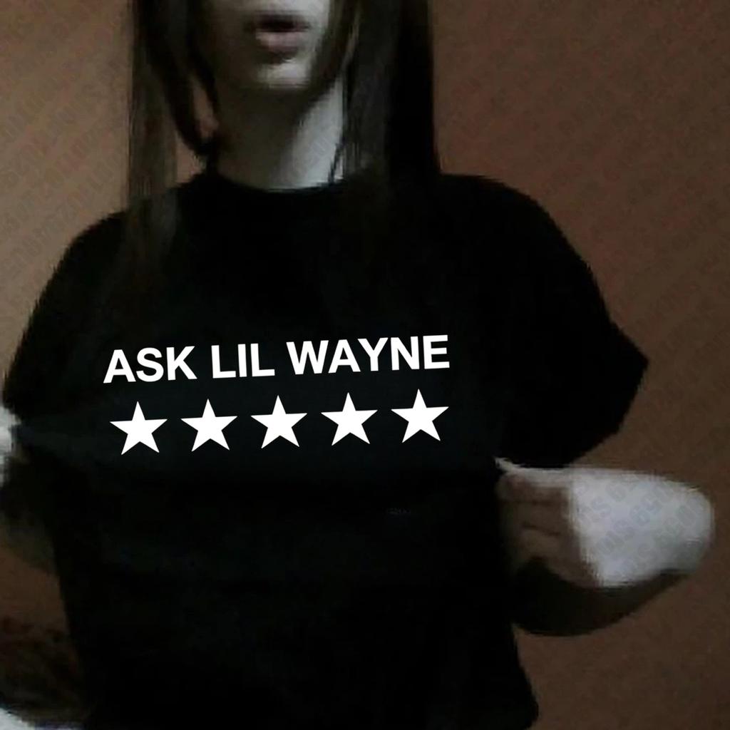 Ask Lil Wayne 5 Stars Fitted Tee Slogan Shirt Y2K Vintage Graphic T-Shirt Cotton Tee Retro Print Harajuku Streetwear Unisex WoUnisex
