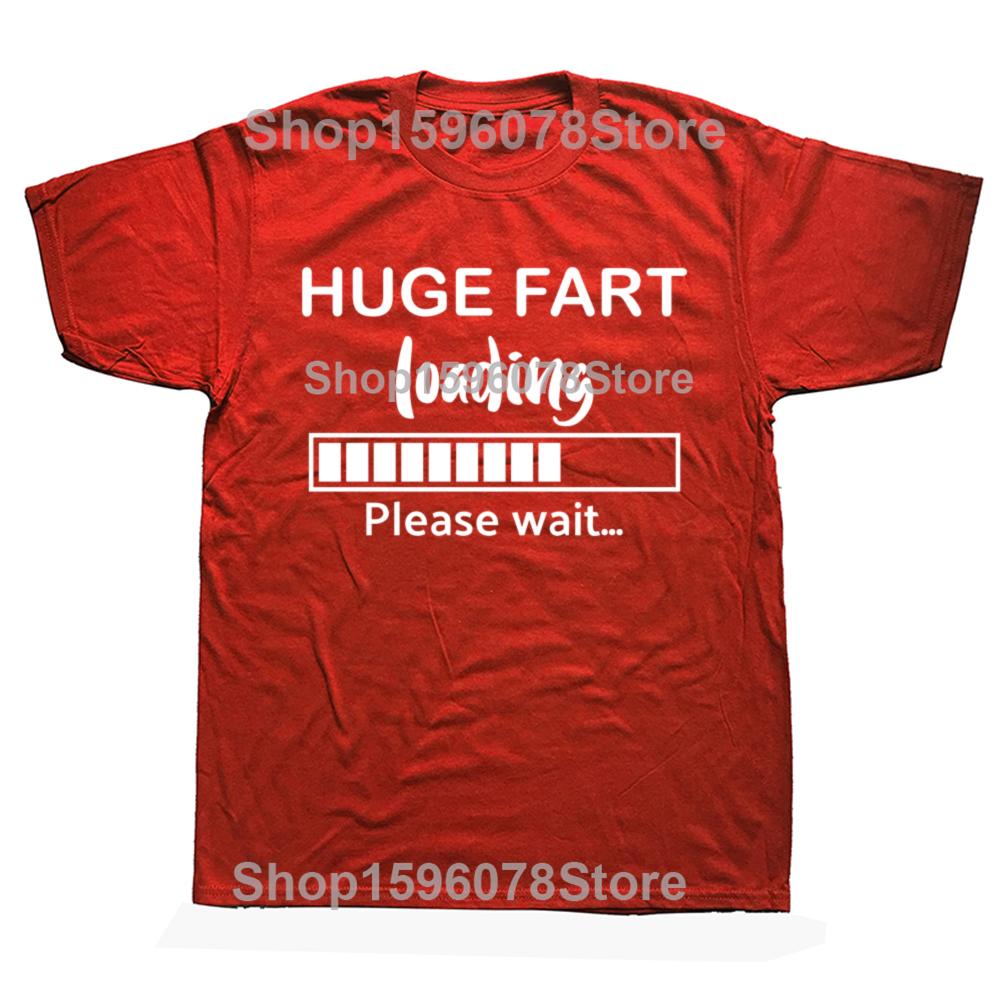 Huge Fart Loading Funny Dad Joke Graphic Tshirts Men Womens Fashion Casual Tshirt 100 Cotton Loose Oversized T Shirt