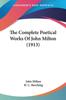 Книга The Complete Poetical Works Of John Milton by John Milton - Paperback