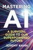 Книга Mastering AI : A Survival Guide To Our Superpowered Future