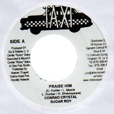 Пластинка 7 дюймов CONRAD CRYSTAL / SUGAR ROY - Praise Him NONE Taxi Jamaica Регги, Ска и Даб Б/у