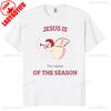 God Jesus Christ Is Reason for The Christmas Season Holiday TShirt Unisex Women Cotton Short Sleev Tops Funny Gift Streetwear Tees