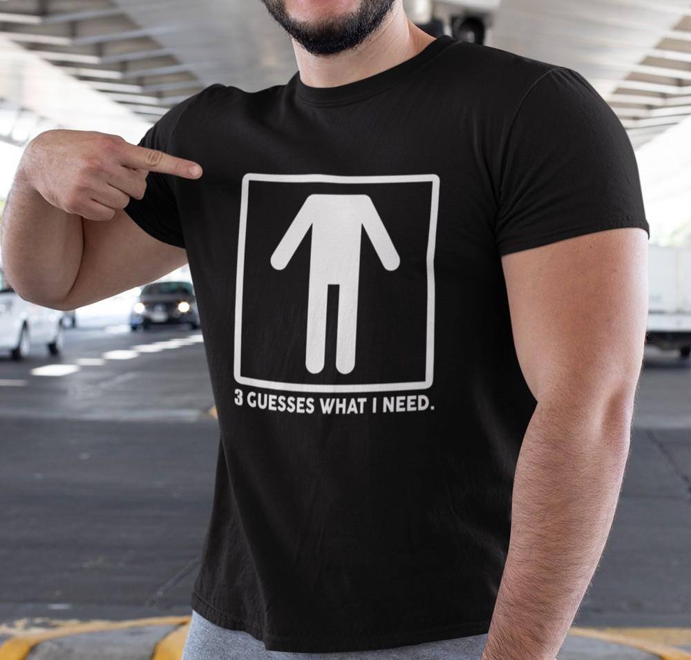 3 Guesses What I Need Shirt, Funny Shirt, Meme Shirt, Rated R Adult Humor Shirt