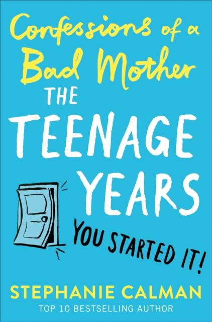 The Confessions of a Bad Mother: The Teenage Years Book