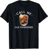 Call Me Old Fashioned Whiskey Drinking Fun Design T-shirt Comfortable and Soft Breathable Fashionable Funny Men's Clothing Tee