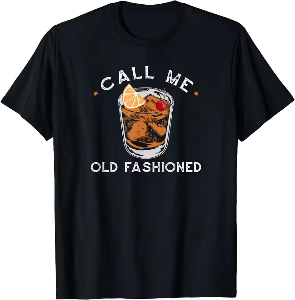 Call Me Old Fashioned Whiskey Drinking Fun Design T-shirt Comfortable and Soft Breathable Fashionable Funny Men's Clothing Tee