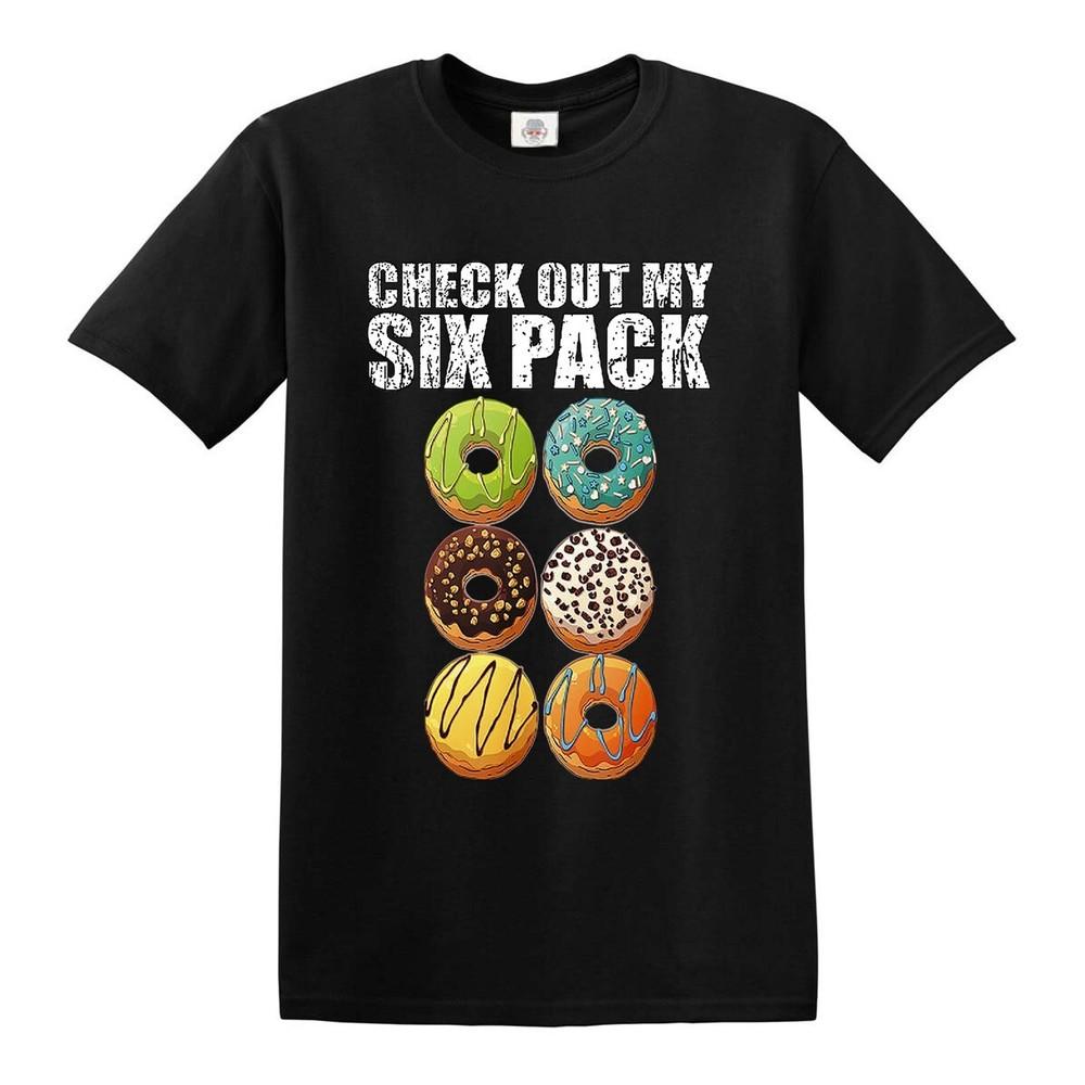 Funny check out my six pack tshirt gym novelty gift donuts party tshirt tee