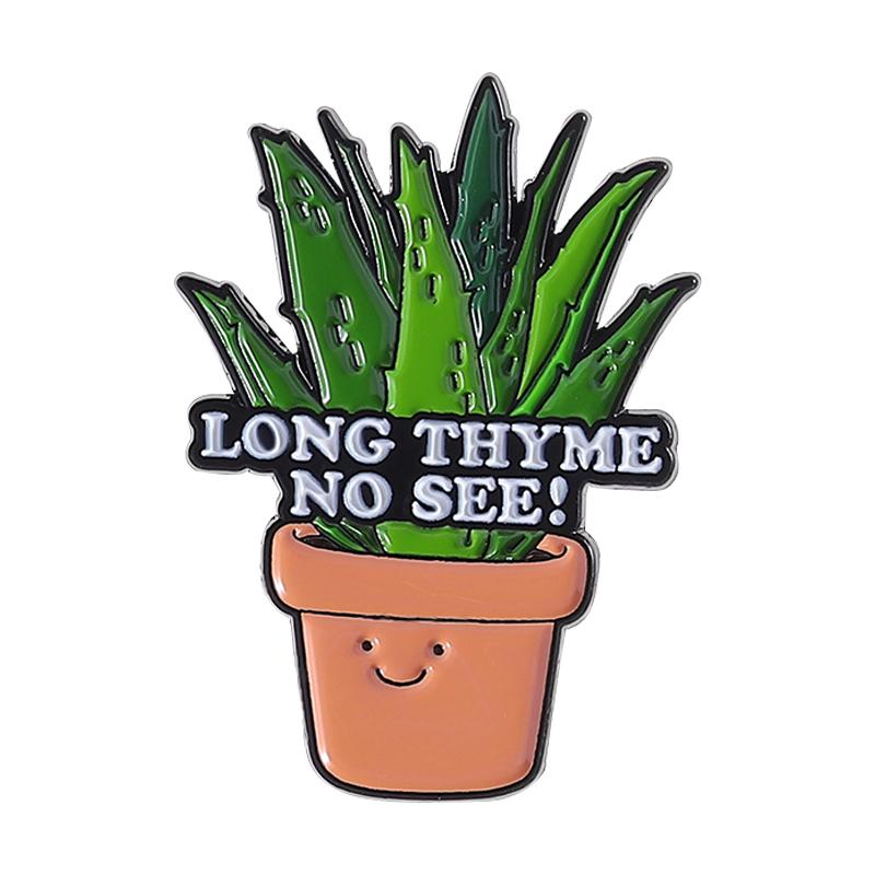 Эмалевые значки Горшки для растений Заказные Броши GREAT THINGS TAKE THYME Значки на лацкан Одежда Забавные Украшения Подарок для друзей