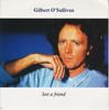 Пластинка 7 дюймов GILBERT OSULLIVAN Lost A Friend ROJ1 Dover Records 1989 UK Rock Б/у