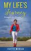 The My Life's Journey : Strength of a Woman Book