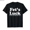 Футболка Fets Luck для мужчин и женщин 100% хлопок Футболки 2026 Новые топы с коротким рукавомFets Luck Мужская футболка 2026 Новая мужская футболка
