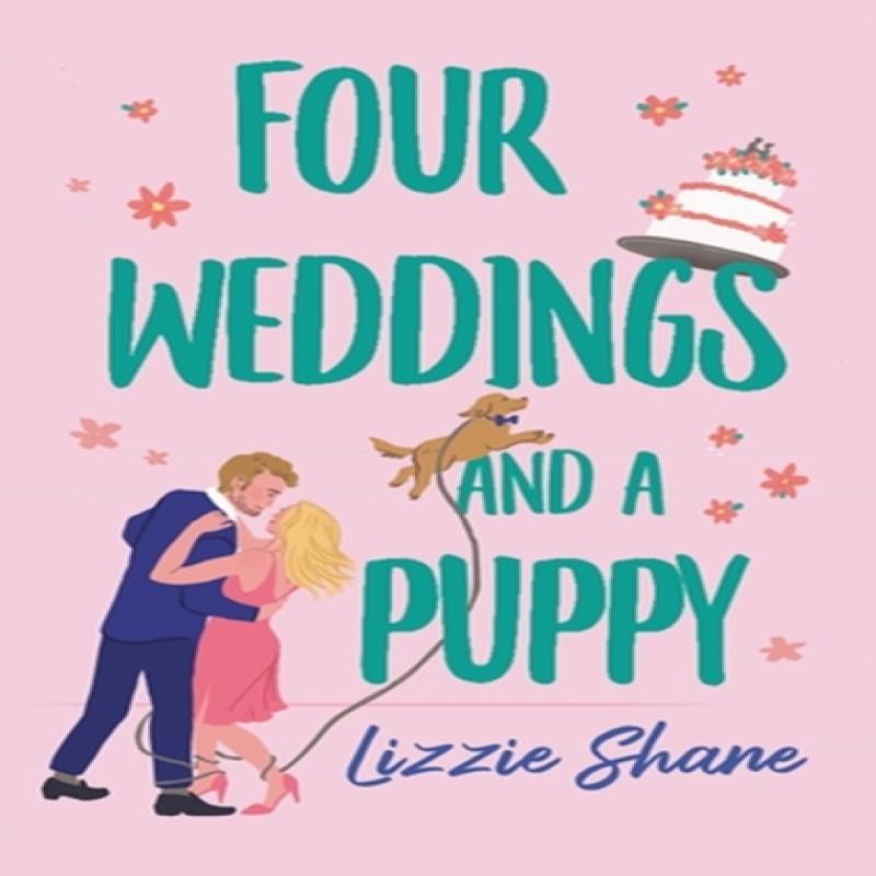 Four Weddings and a Puppy by Lizzie Shane Paperback Book 9781538710340