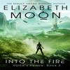 Into the Fire by Elizabeth Moon Paperback Book 9780356506302