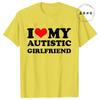 I Love My Autistic Girlfriend/Boyfriend T-Shirt Matching Couples Tops Autistic Women Men Tshirts His and Her Unisex Tees Shirts