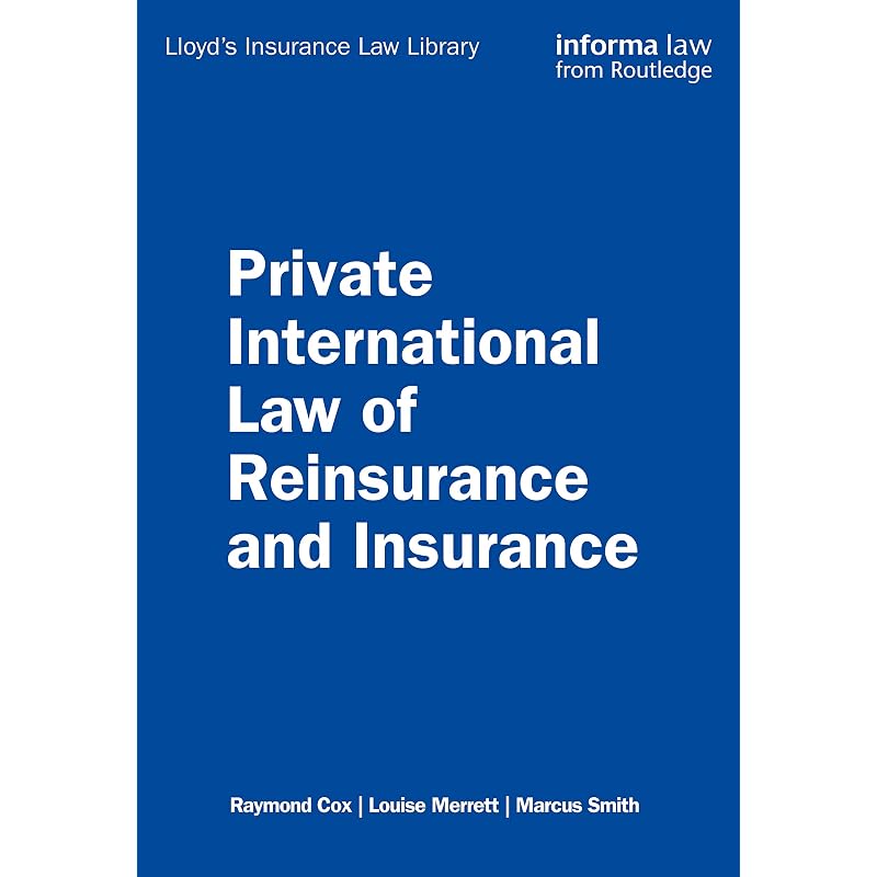Private International Law of Reinsurance and Insurance (Lloyd' Insurance Law Library)