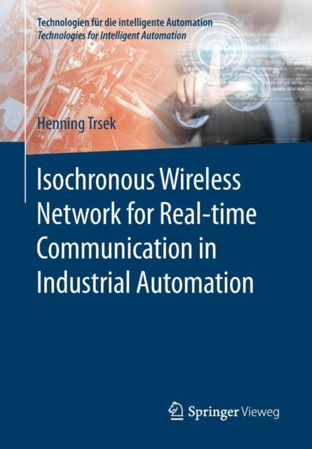 The Isochronous Wireless Network for Real-time Communication In Industrial Automation Book