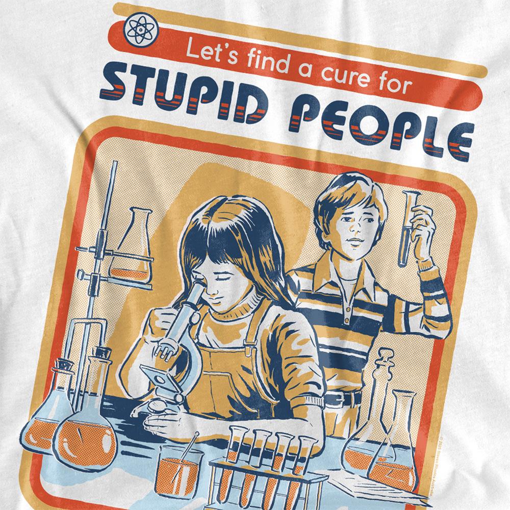 Steven Rhodes Unisex Adult Let´s Find A Cure For Stupid People T-Shirt