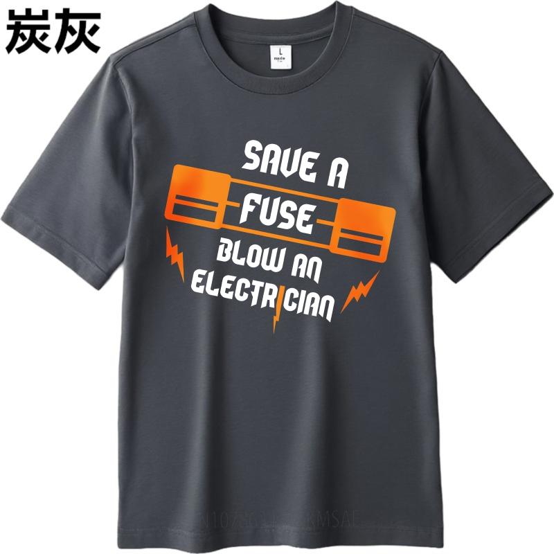 Big Size Summer Men Tshirt Save A Fuse Blow An Electrician Short Sleeve Soft Oneck Tshirt Fashion Funny Tshirts For Men
