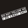 Funny Car Sticker Decal Do Not Follow Me Reflective Vinyl Waterproof Removable 14x3cm Size for Auto Bumper Motorcycle Window