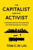 Книга The Capitalist and the Activist : Corporate Social Activism and the New Business of Change??
