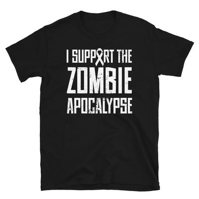 I Support the Zombie Apocalypse Survival Humor Short-Sleeve Unisex T-Shirt