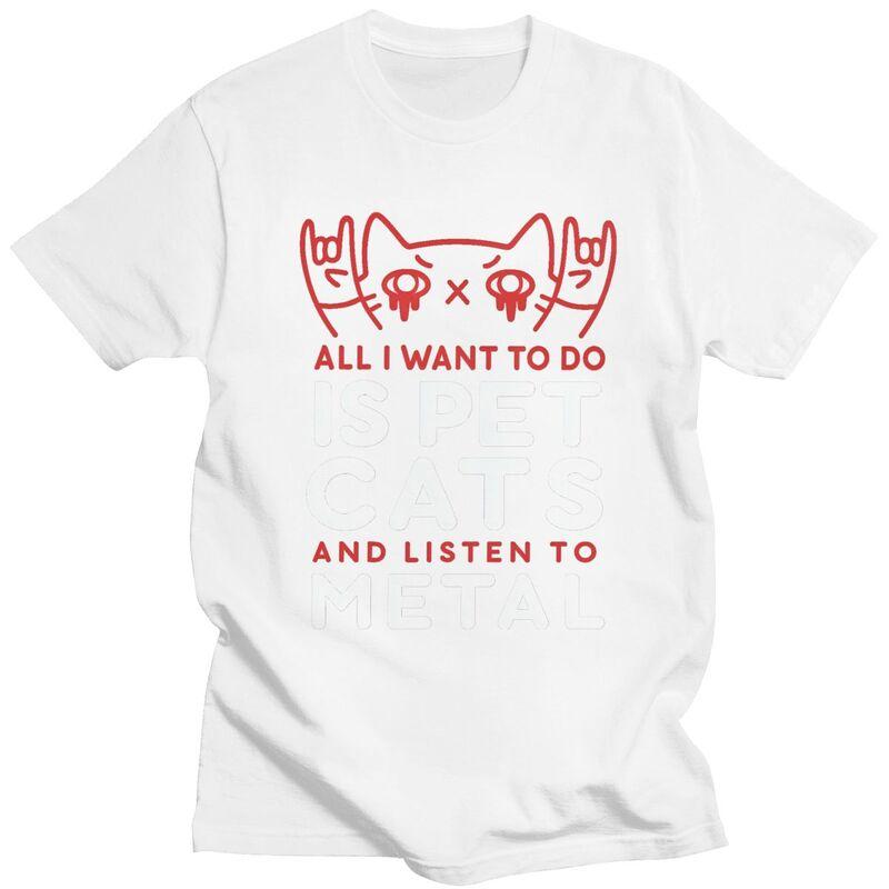 Custom Mens All I Want To Do Is Pet Cats And Listen To Metal T Shirt Short Sleeve Cotton Tshirt Casual Tee Slim Fit Clothing