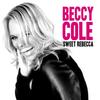 CD BECCY COLE - Sweet Rebecca  4722645 ABC Music 2015 Australia Folk Used