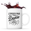 Mug - PLANETEE - J’peux Pas J’ai Danse - Céramique 330 Ml - Lave-vaisselle - Impression Sublimation