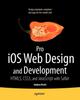 Книга Pro iOS Web Design and Development : HTML5, CSS3, and JavaScript with Safari