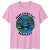 Make Every Day Earth Day TShirt Earth Day Nature Earth Day Gift For Him And Her