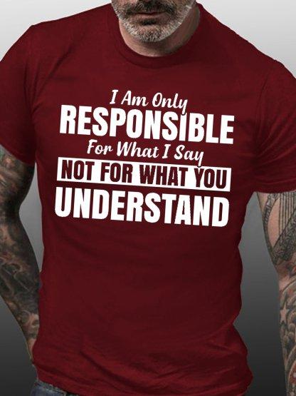I Am Only Responsible For What I Say Casual Short Sleeve Tshirt