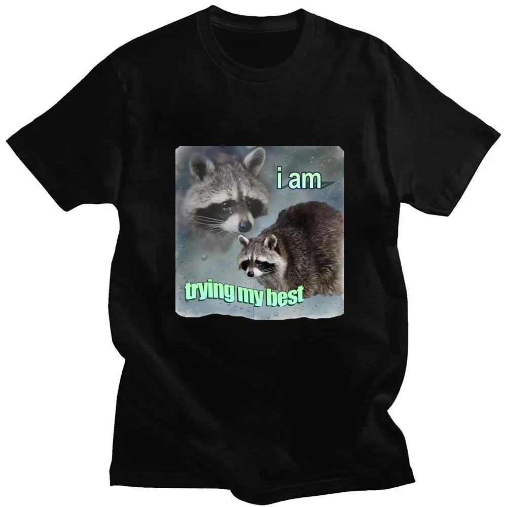 I Am Trying My Best Raccoon Meme T Shirt Funny Print Men Women Tshirt Leisure Fashion Short Sleeve T Shirts Graphic T Shirts