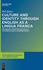 The Culture and Identity Through English As a Lingua Franca : Rethinking Concepts and Goals In Intercultural Communication Book