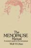 The The Menopause Manual : A Woman's Guide To the Menopause Book