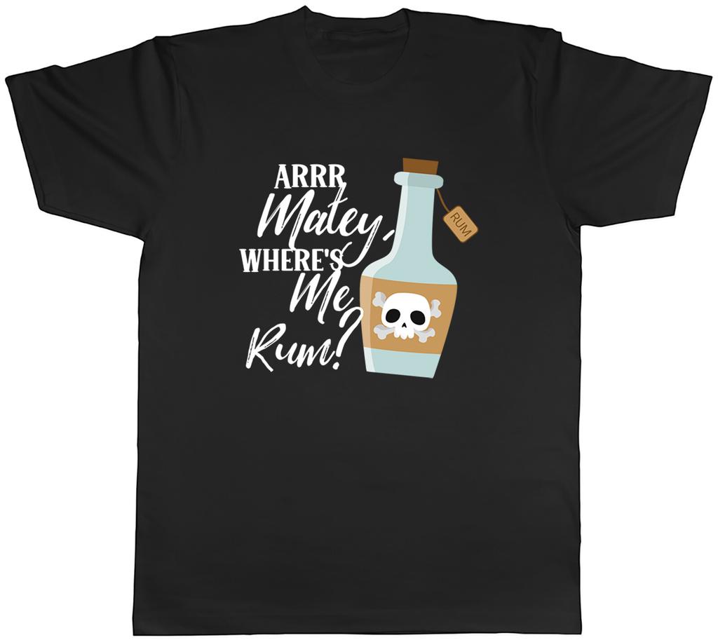 Arrr Matey Pirate Unisexs TShirt Wheres Me Rum Funny Tee Gift