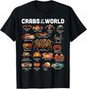 Crab Shirt Crabs Of The World Types Of Crabs Funny Crabbing Gift Unisex T-Shirt