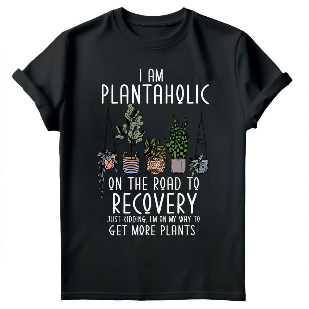 I Am Plantaholic Plant Lover ShirtGardening Shirt Gardener TShirt Gd