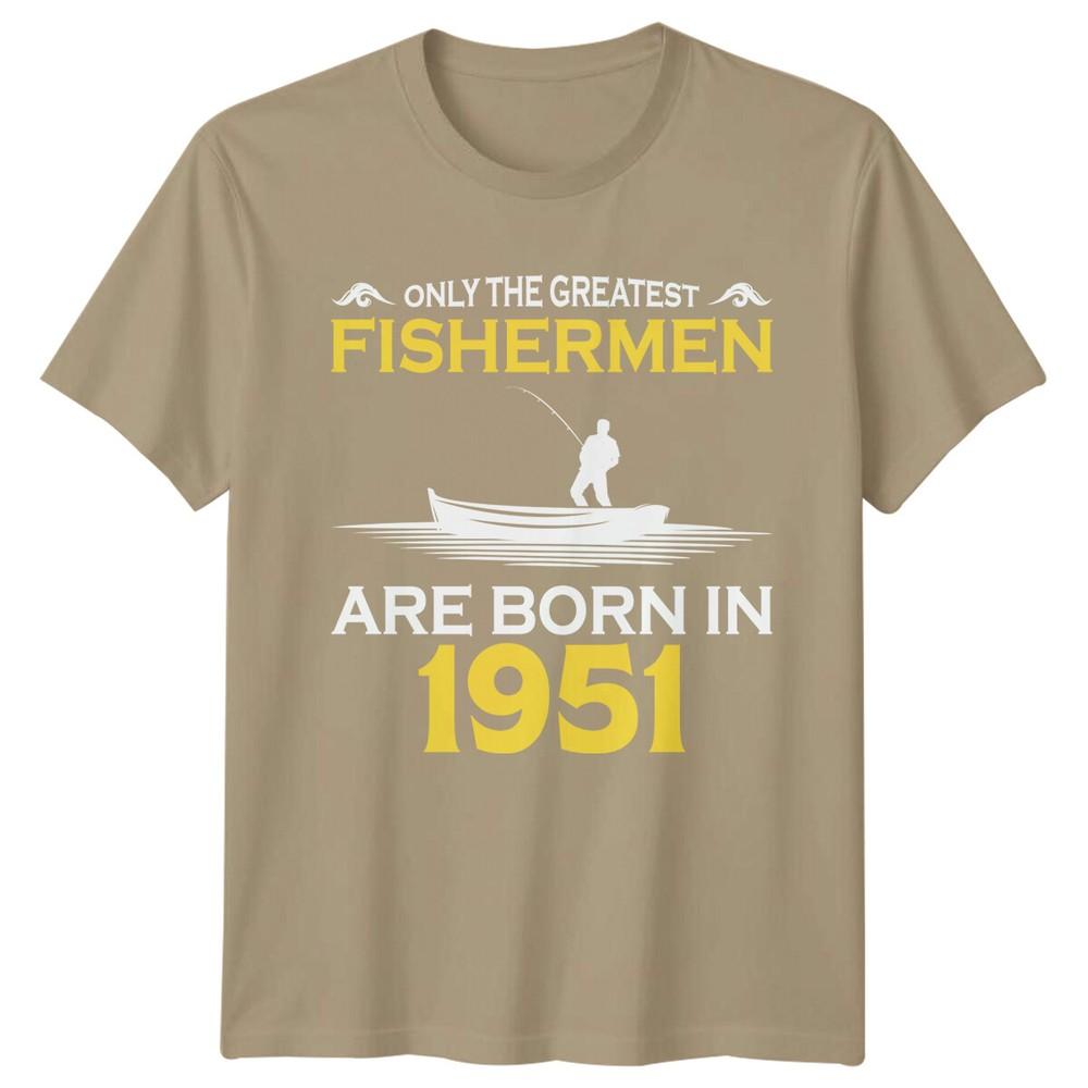 Only The Greatest FisherUnisex Born In 1951 Unisexs TShirt 75th Birthday