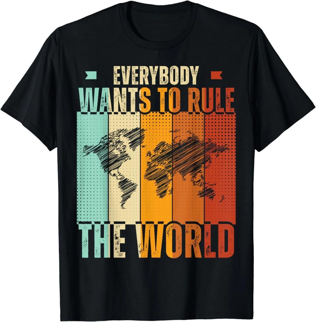 Everybody Wants To Rule The World Funny Gift Unisex T-Shirt