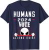 Funny Election 2024 US Humans Vote For Aliens Exist Unisex T-Shirt