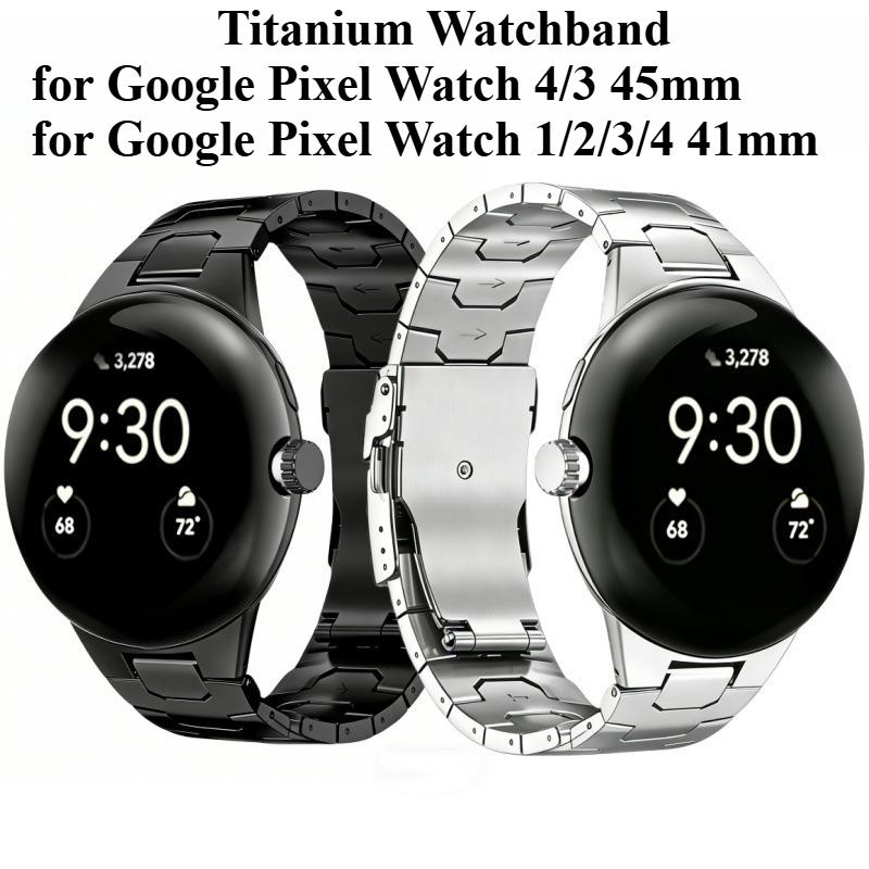 Титановый ремешок для часов Google Pixel Watch 4 3 45 мм Роскошный металлический ремешок для Google Watch Pixel 1 2 3 4 41 мм Аксессуары для ремешка