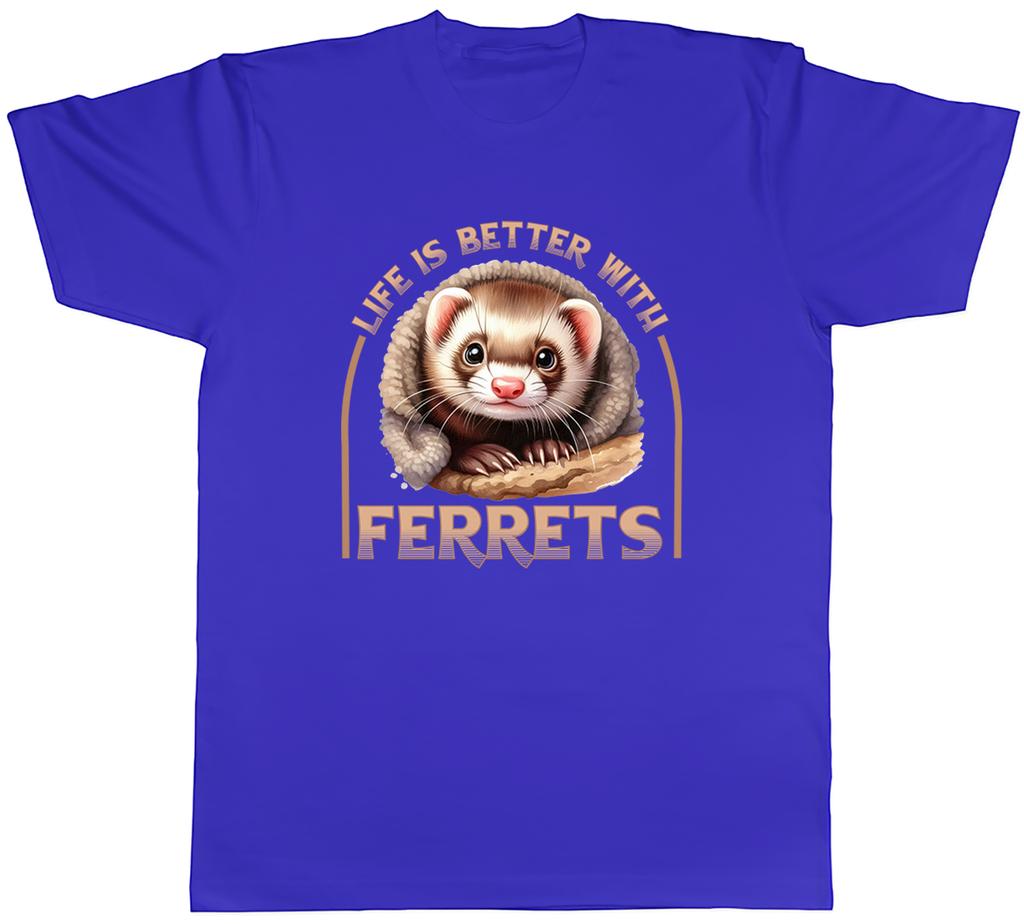 Life is Better Mens TShirt Ferrets Pet Tee Gift