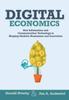 The Digital Economics : How Information and Communication Technology Is Shaping Markets, Businesses, and Innovation Book