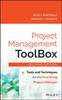 The Project Management ToolBox : Tools and Techniques for the Practicing Project Manager Book