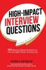 The HIGH-IMPACT INTERVIEW QUESTIONS Book