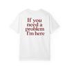 Se Você Precisa de um Problema, Eu Estou Aqui Camiseta | Camiseta Engraçada Sarcástica | Presente de Energia Caótica | Camiseta Gráfica de Humor Ousado