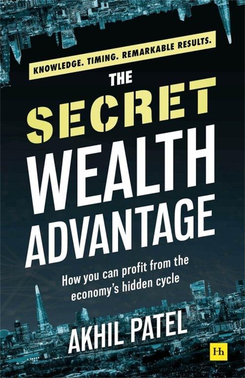 The secret wealth advantage:how you can profit from the economys hidden cyc